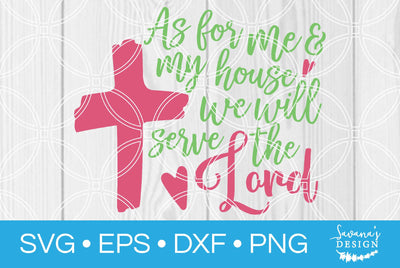 As for Me and My House We Will Serve the Lord SVG SavanasDesign 