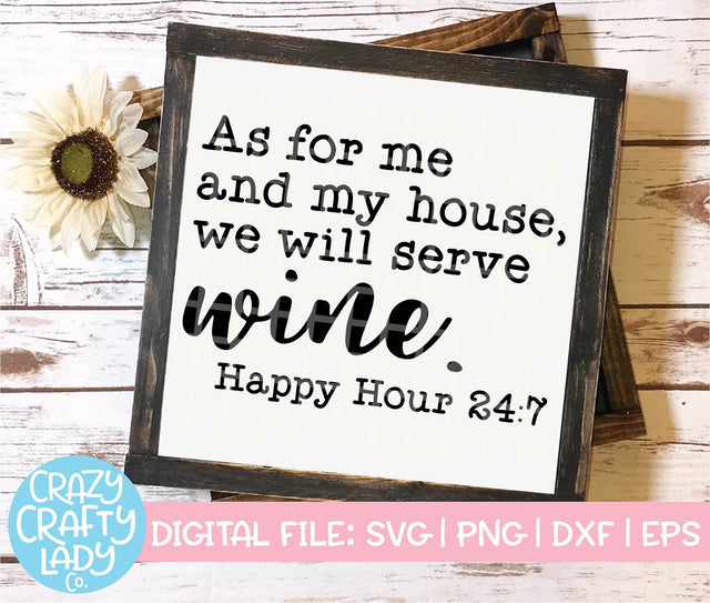 As for Me and My House, We Will Serve Wine | Funny Alcohol SVG Cut File SVG Crazy Crafty Lady Co. 