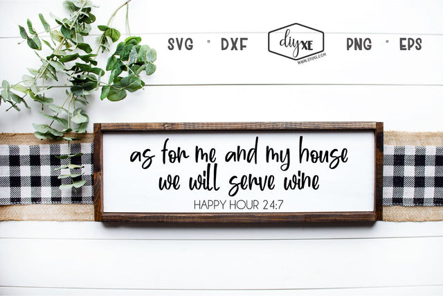 As For Me And My House We Will Serve Wine SVG DIYxe Designs 