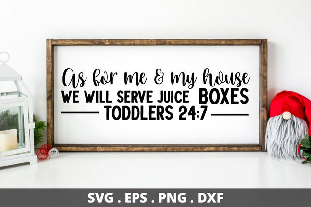 As for me & my house we will serve juice boxes toddlers 24 7 SVG Designangry 