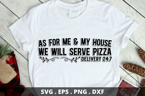 As for me & my house we will serve pizza delivery 24 7 SVG Designangry 