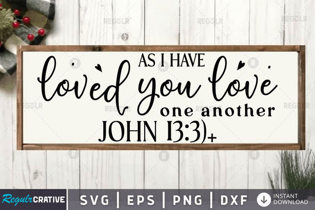 As i have loved you love one SVG SVG Regulrcrative 