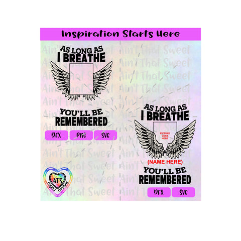 As Long As I Breathe You'll Be Remembered | Angel Wings | Picture Slot-Personalize - Transparent PNG SVG DXF - Silhouette, Cricut, ScanNCut SVG Aint That Sweet 