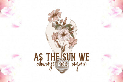 As the Sun We Always Rise Again Sublimation Sublimation Jagonath Roy 