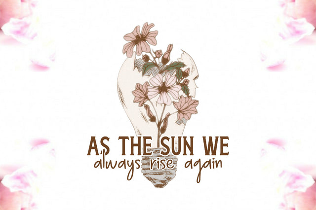 As the Sun We Always Rise Again Sublimation Sublimation Jagonath Roy 