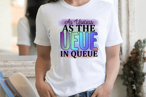 As useless as the ueue in queue Sublimation PNG Sublimation Regulrcrative 
