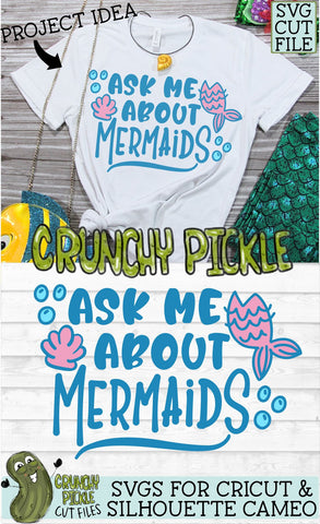 Ask Me About Mermaids SVG SVG Crunchy Pickle 