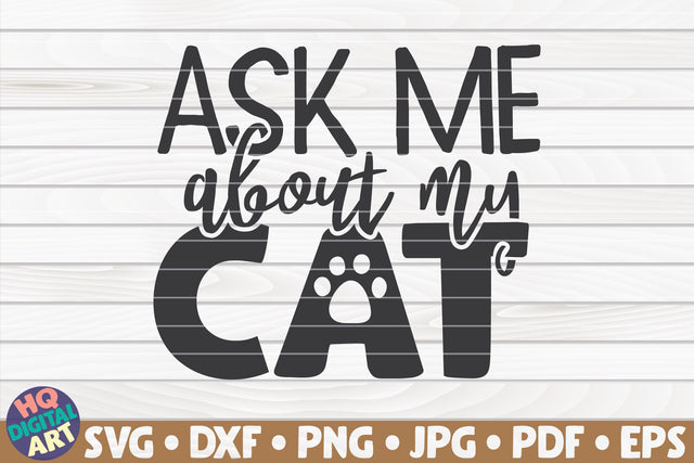 Ask me about my cat SVG | Pet mom quote SVG HQDigitalArt 