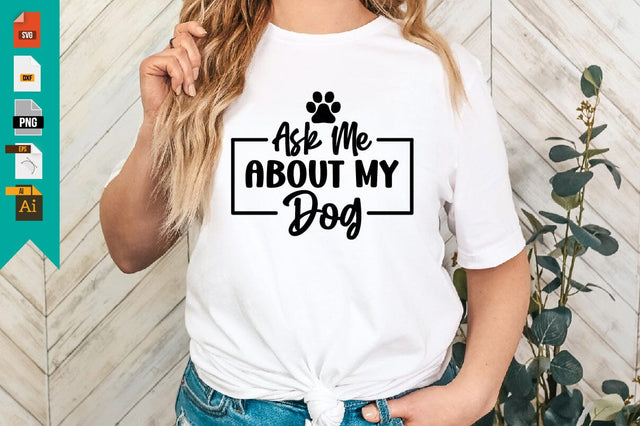 Ask Me About My Dog SVG Craftlabsvg24 