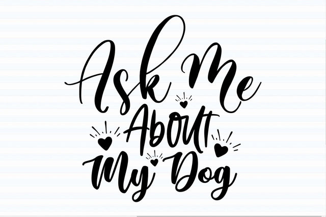 Ask Me About My Dog svg SVG orpitasn 
