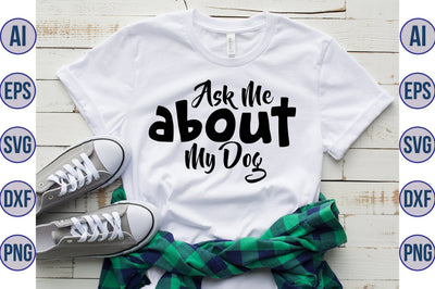 Ask Me About My Dog svg SVG orpitasn 