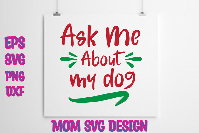 Ask Me About my dog SVG thesvgfactory 