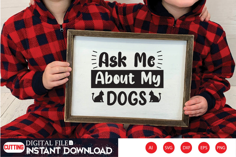 Ask Me About My Dogs SVG CraftlabSvg29 