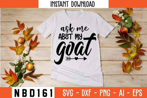 ask me about my goat Svg Design SVG Nbd161 