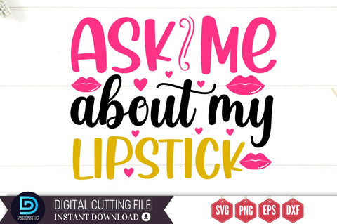 Ask me about my lipstick SVG SVG DESIGNISTIC 