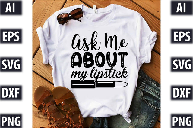 Ask Me About My Lipstick SVG SVGista 