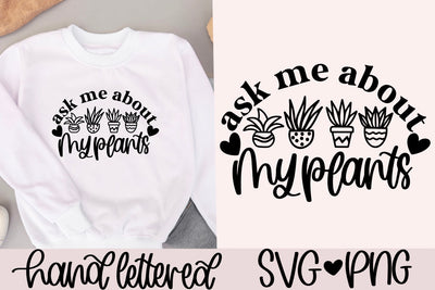 Ask me about my plants svg, plant lover svg, plant mom svg, plant shirt svg, funny plant quote svg, plant saying svg,planter svg, garden svg SVG AnitaAlyiaLettering 