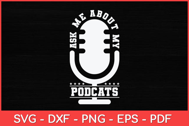 Ask Me About My Podcast Microphone Funny Podcaster Svg Design SVG artprintfile 