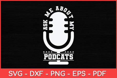 Ask Me About My Podcast Microphone Funny Podcaster Svg Design SVG artprintfile 