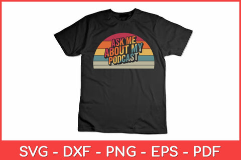 Ask Me About My Podcast Svg Design SVG artprintfile 