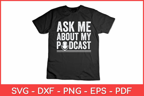 Ask Me About My Podcast Svg Design SVG artprintfile 