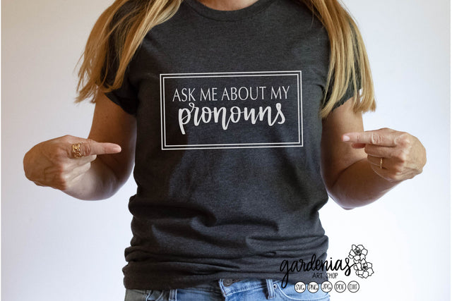 Ask Me About My Pronouns SVG SVG Gardenias Art Shop 
