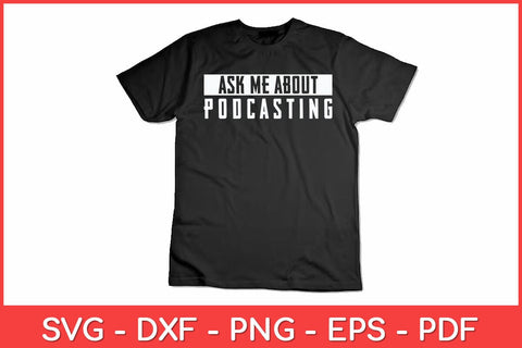 Ask Me About Podcasting Funny Podcasting Svg Design SVG artprintfile 