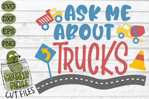 Ask Me About Trucks SVG SVG Crunchy Pickle 