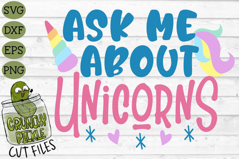 Ask Me About Unicorns SVG SVG Crunchy Pickle 