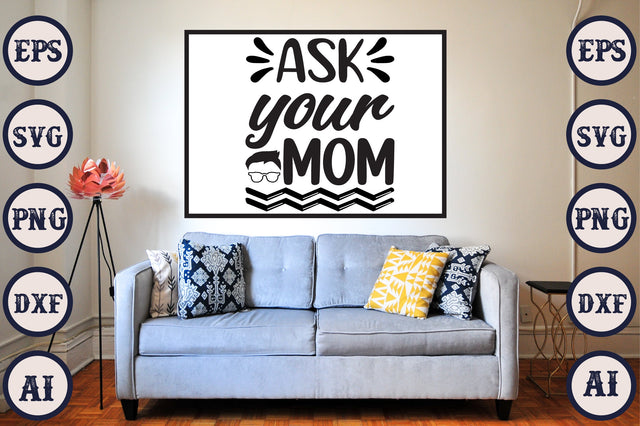 Ask Your Mom SVG Craftlabsvg24 