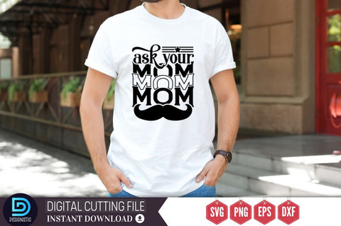 Ask your mom SVG SVG DESIGNISTIC 