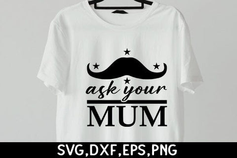 Ask your mum SVG Angelina750 