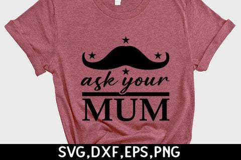 Ask your mum SVG Angelina750 