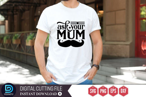 Ask your mum SVG SVG DESIGNISTIC 