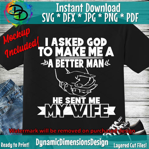 Asked God to make me a better Man SVG DynamicDimensionsDesign 