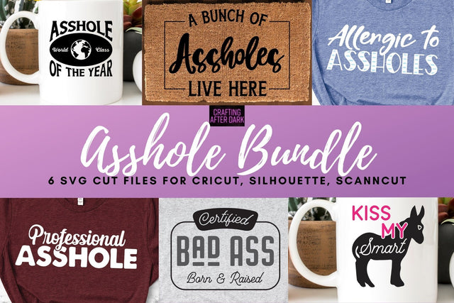 Asshole Adult Uncensored SVG Bundle SVG Crafting After Dark 