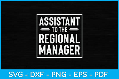 Assistant To The Regional Manager Funny Svg Design SVG artprintfile 