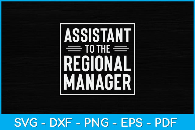 Assistant To The Regional Manager Funny Svg Design SVG artprintfile 