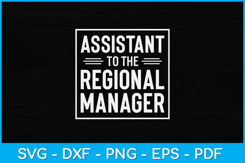 Assistant To The Regional Manager Funny Svg Design SVG artprintfile 