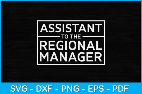 Assistant To The Regional Manager Funny Svg Design SVG artprintfile 