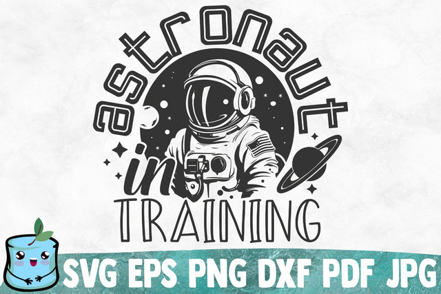 Astronaut In Training SVG MintyMarshmallows 