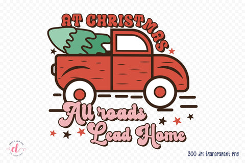 At Christmas All Roads Lead Home, Retro Christmas PNG Sublimation CraftLabSVG 