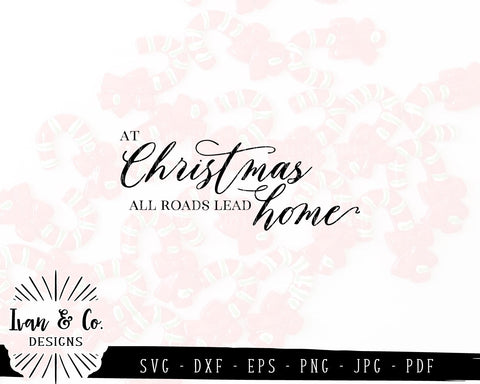 At Christmas All Roads Lead Home SVG Files | Christmas | Holidays | Winter SVG (874758119) SVG Ivan & Co. Designs 