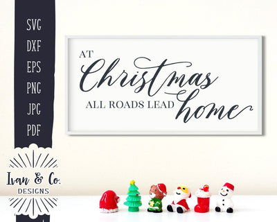 At Christmas All Roads Lead Home SVG Files | Christmas | Holidays | Winter SVG (874758119) SVG Ivan & Co. Designs 