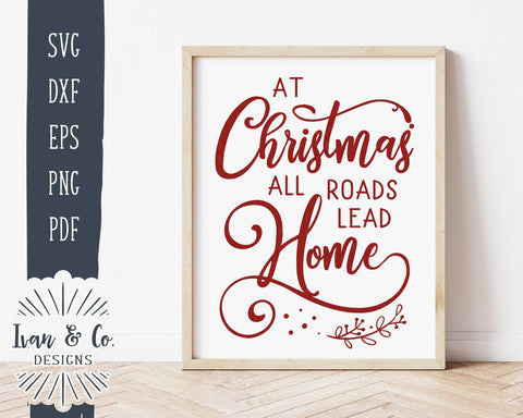 At Christmas All Roads Lead Home SVG Files | Winter | Holidays | Commercial Use | Cricut | Silhouette | Cut Files (1019149703) SVG Ivan & Co. Designs 