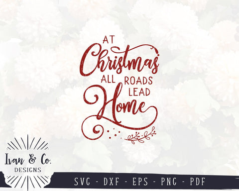 At Christmas All Roads Lead Home SVG Files | Winter | Holidays | Commercial Use | Cricut | Silhouette | Cut Files (1019149703) SVG Ivan & Co. Designs 