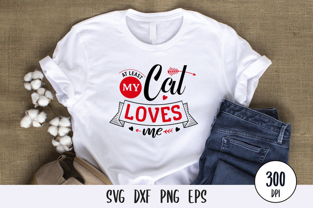 At Least My Cat Loves Me, Anti Valentines Day SVG SVG futivesvg 