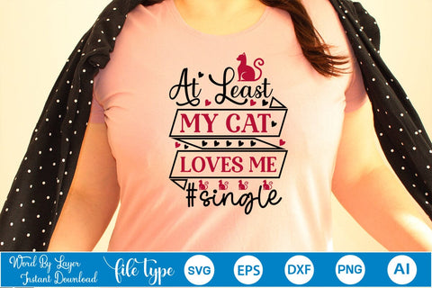 At Least My Cat Loves Me #single SVG SVGs,Quotes and Sayings,Food & Drink,On Sale, Print & Cut SVG DesignPlante 503 