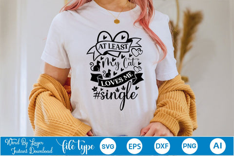 At Least My Cat Loves Me #single SVG SVGs,Quotes and Sayings,Food & Drink,On Sale, Print & Cut SVG DesignPlante 503 