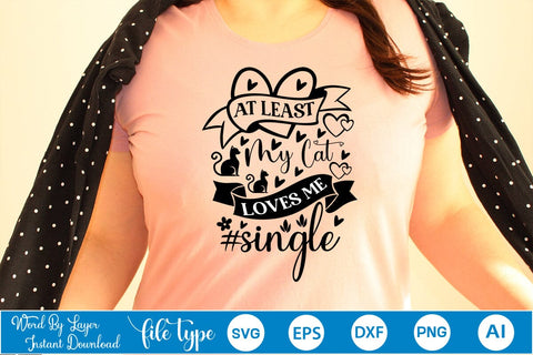At Least My Cat Loves Me #single SVG SVGs,Quotes and Sayings,Food & Drink,On Sale, Print & Cut SVG DesignPlante 503 